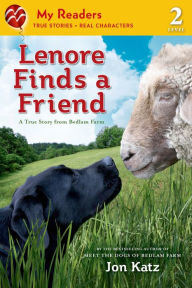 Title: Lenore Finds a Friend: A True Story from Bedlam Farm, Author: Jon Katz