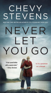 Title: Never Let You Go, Author: Chevy Stevens