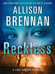 Title: Reckless (Lucy Kincaid Series), Author: Allison Brennan