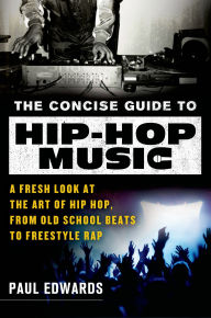 The Concise Guide To Hip Hop Music A Fresh Look At Art Of The Concise Guide To Hip Hop Music A Fresh Look At Art Of