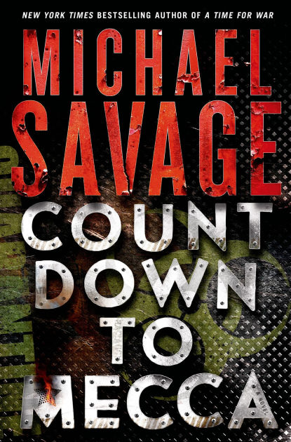Countdown to Mecca: A Thriller by Michael Savage | eBook | Barnes & Noble®