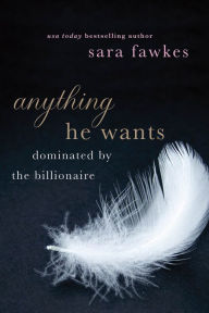 Title: Anything He Wants, Author: Sara Fawkes