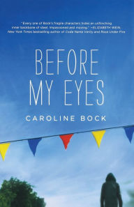 Title: Before My Eyes, Author: Caroline Bock
