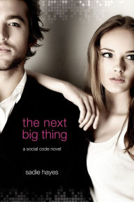 Title: The Next Big Thing: A Social Code Novel, Author: Sadie Hayes