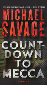 Countdown to Mecca: A Thriller by Michael Savage, Paperback | Barnes ...