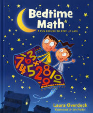 Title: Bedtime Math: A Fun Excuse to Stay Up Late, Author: Laura Overdeck