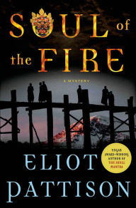 Title: Soul of the Fire (Inspector Shan Tao Yun Series #8), Author: Eliot Pattison