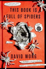 Title: This Book Is Full of Spiders: Seriously, Dude, Don't Touch It, Author: David Wong