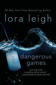 Title: Dangerous Games: A Novel, Author: Lora Leigh