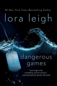 Title: Dangerous Games: A Novel, Author: Lora Leigh