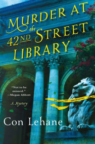Title: Murder at the 42nd Street Library: A Mystery, Author: Con Lehane