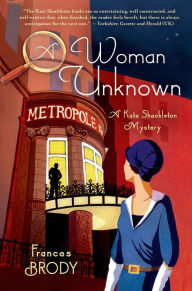 Title: A Woman Unknown (Kate Shackleton Series #4), Author: Frances Brody