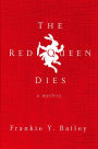 The Red Queen Dies: A Mystery