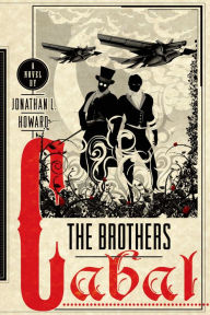 Title: The Brothers Cabal: A Novel, Author: Jonathan L. Howard