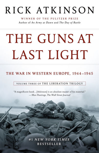 The Guns at Last Light: War Western Europe, 1944-1945 (Liberation Trilogy, Volume 3)