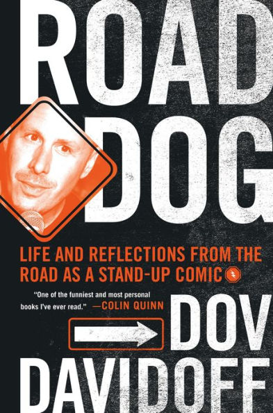 Road Dog: Life and Reflections from the as a Stand-up Comic