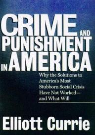 Title: Crime and Punishment in America, Author: Elliott Currie