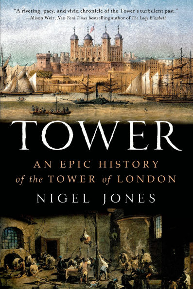 Tower: An Epic History of the Tower London