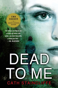 Title: Dead to Me, Author: Cath Staincliffe