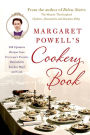 Margaret Powell's Cookery Book: 500 Upstairs Recipes from Everyone's Favorite Downstairs Kitchen Maid and Cook