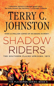 Title: Shadow Riders: The Southern Plains Uprising, 1873, Author: Terry C. Johnston