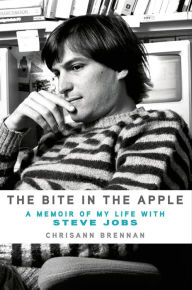 Title: The Bite in the Apple: A Memoir of My Life with Steve Jobs, Author: Chrisann Brennan