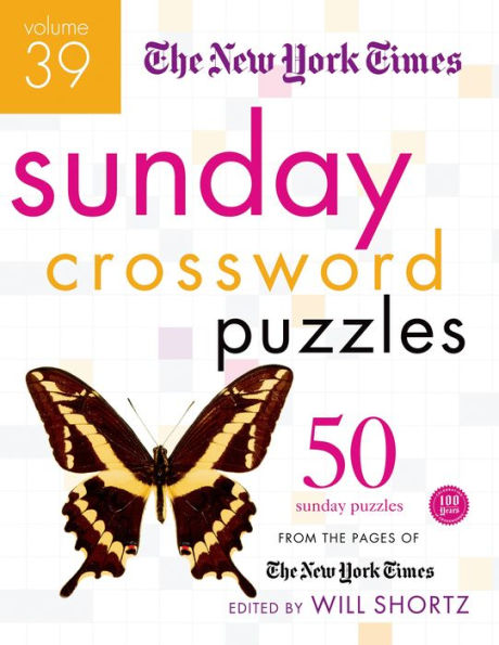 The New York Times Sunday Crossword Puzzles Volume 39: 50 Sunday Puzzles from the Pages of The New York Times