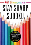 Alternative view 1 of Will Shortz Presents Stay Sharp Sudoku: 200 Challenging Puzzles