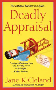 Title: Deadly Appraisal (Josie Prescott Antiques Mystery Series #2), Author: Jane K. Cleland