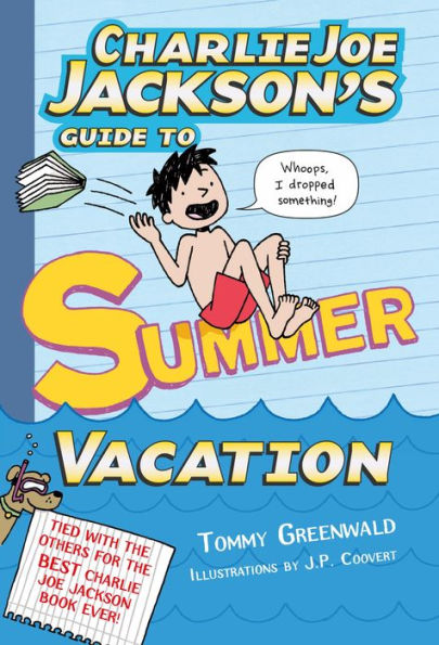 Charlie Joe Jackson's Guide to Summer Vacation (Charlie Jackson Series #3)