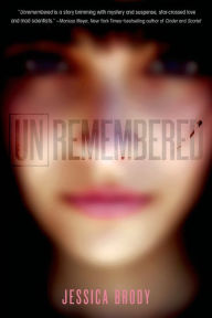 Title: Unremembered (Unremembered Trilogy Series #1), Author: Jessica Brody