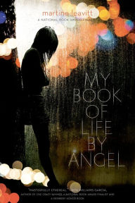 Title: My Book of Life by Angel, Author: Martine Leavitt