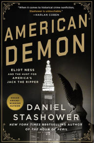 French audio books free download mp3 American Demon: Eliot Ness and the Hunt for America's Jack the Ripper iBook in English by Daniel Stashower, Daniel Stashower 9781250041166