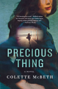 Title: Precious Thing: A Novel, Author: Colette McBeth