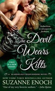 Title: The Devil Wears Kilts (Scandalous Highlanders Series #1), Author: Suzanne Enoch