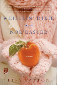 Title: Whistlin' Dixie in a Nor'easter, Author: Lisa Patton