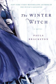 Title: The Winter Witch: A Novel, Author: Paula Brackston