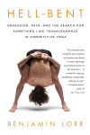 Alternative view 1 of Hell-Bent: Obsession, Pain, and the Search for Something Like Transcendence in Competitive Yoga