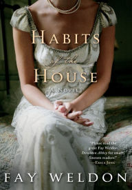 Title: Habits of the House (Habits of the House #1), Author: Fay Weldon