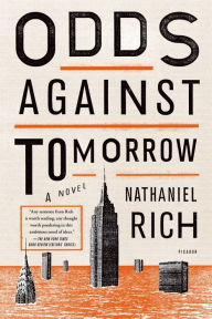 Title: Odds Against Tomorrow: A Novel, Author: Nathaniel Rich