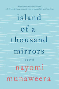 Title: Island of a Thousand Mirrors, Author: Nayomi Munaweera