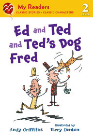 Title: Ed and Ted and Ted's Dog Fred, Author: Andy Griffiths