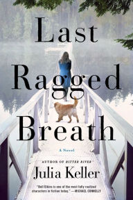 Title: Last Ragged Breath (Bell Elkins Series #4), Author: Julia Keller
