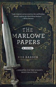 Title: The Marlowe Papers: A Novel, Author: Ros Barber
