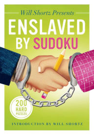 Title: Will Shortz Presents Enslaved by Sudoku: 200 Hard Puzzles, Author: Will Shortz