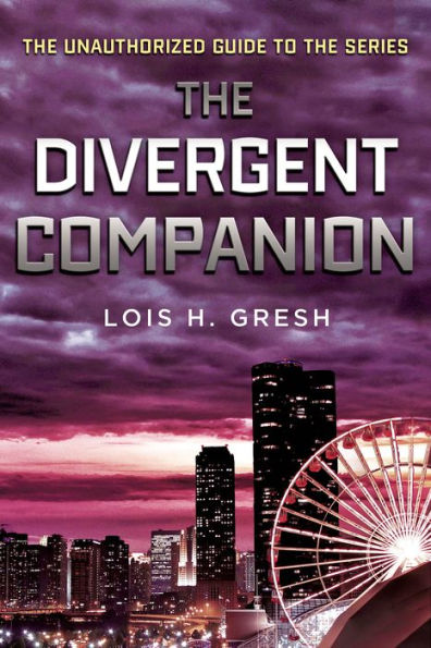 the Divergent Companion: Unauthorized Guide to Series