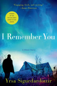 Title: I Remember You: A Ghost Story, Author: Yrsa Sigurdardottir