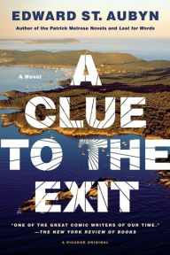Title: A Clue to the Exit, Author: Edward St. Aubyn