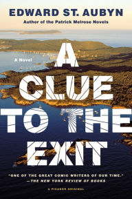 Title: A Clue to the Exit, Author: Edward St. Aubyn