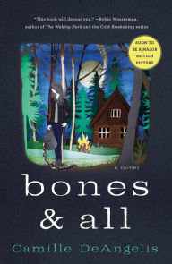 Title: Bones & All: A Novel, Author: Camille DeAngelis